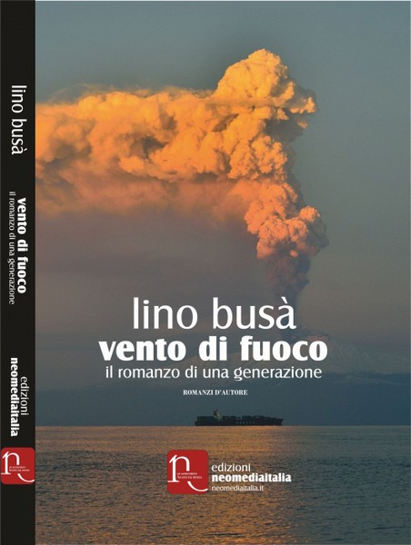 “Vento di fuoco” è il romanzo di una generazione e di Lino Busà