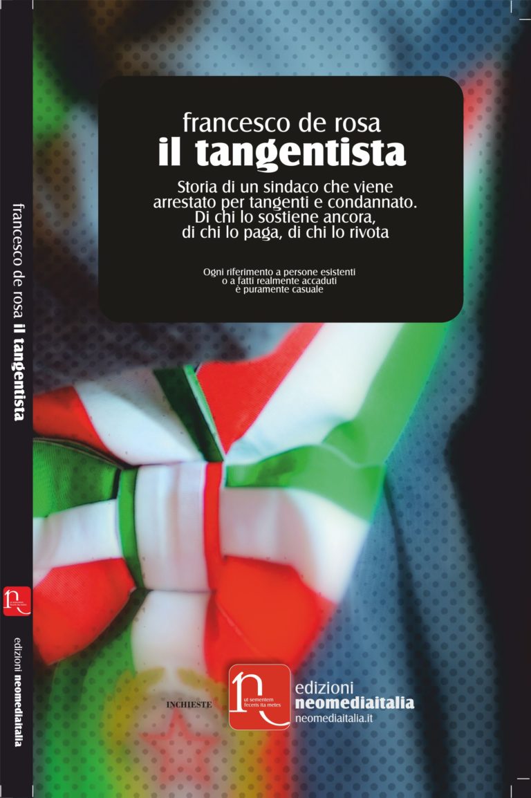 Il tangentista, libro/inchiesta di Francesco de Rosa che “squarcia” il fenomeno della corruzione