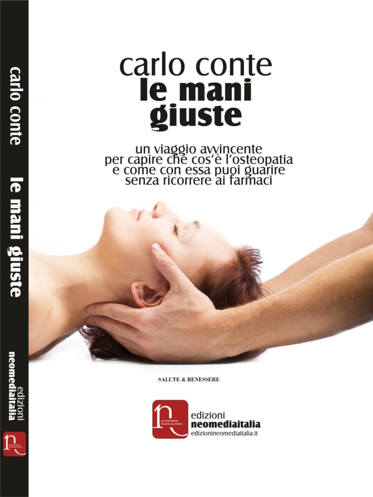 “Le mani giuste” di Carlo Conte per capire come guarire con l’Osteopatia